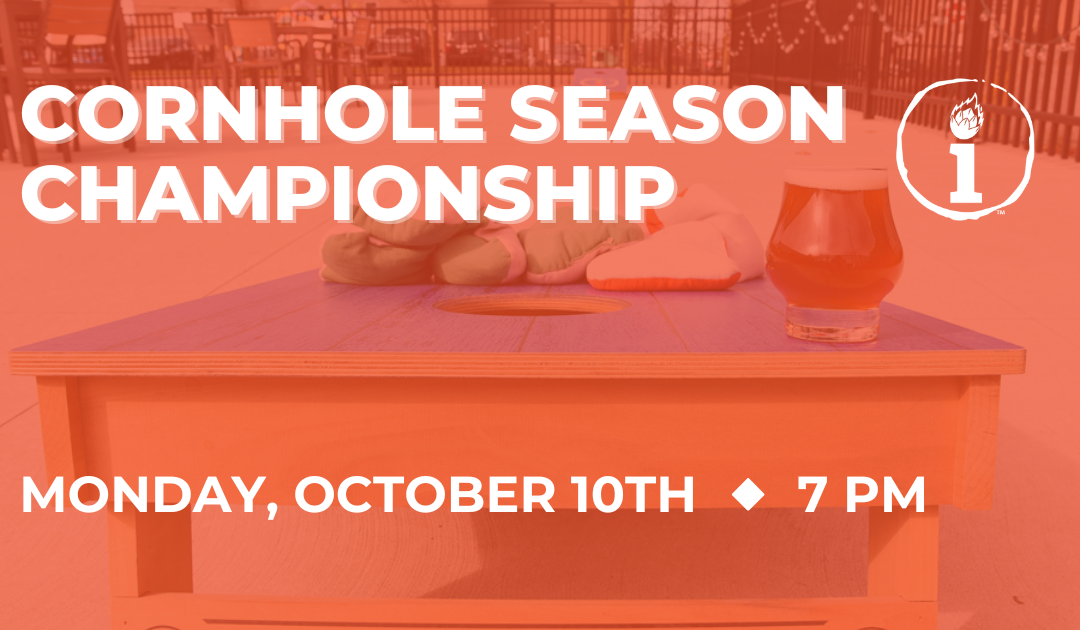 Ignite 2022 Cornhole Season Championship – Monday, October 10th!
