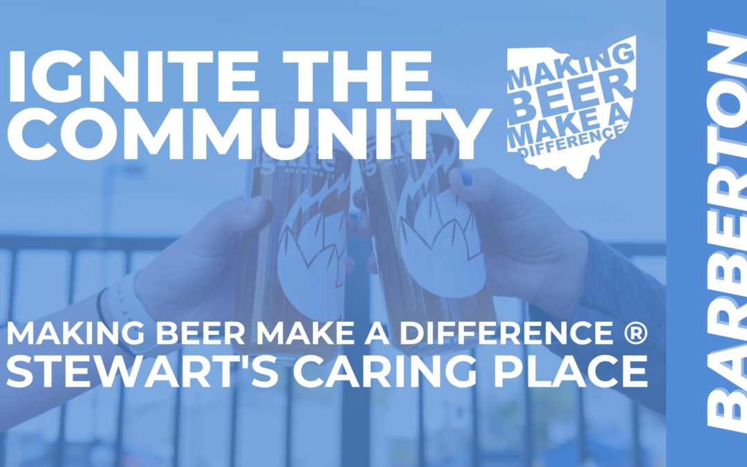 Making Beer Make A Difference ® – Stewart’s Caring Place